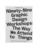 Ninety-Nine Graphic Design Workshops: The way we attend to things