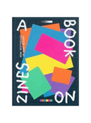 A Book on Zines: New Aesthetics in Zine Design