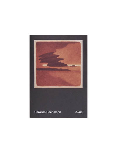 Aube, Caroline Bachmann