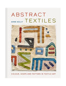 ABSTRACT TEXTILES: Colour, shape and pattern in textile art