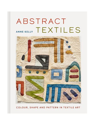 ABSTRACT TEXTILES: Colour, shape and pattern in textile art – Magalleria
