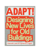 Adapt! Designing New Lives for Old Buildings