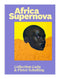 Africa Supernova: Collection Carla & Pieter Schulting