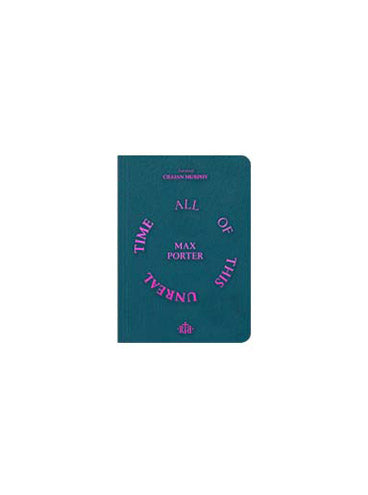 All of This Unreal Time, Max Porter