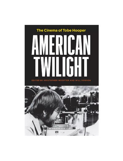 American Twilight: The Cinema of Tobe Hooper