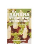 The Banana Republican Recipe Book