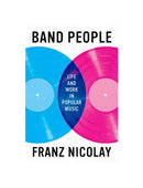 Band People: Life and Work in Popular Music