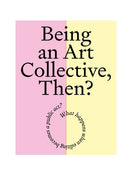 Being an Art Collective, Then?