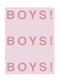 BOYS! BOYS! BOYS!