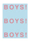 BOYS! BOYS! BOYS!