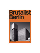 Brutalist Berlin