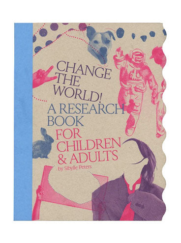 Change the World! A Research Book for Children & Adults