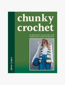 Chunky Crochet: 16 garments, accessories and homewares to get hooked on