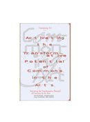 Commoning Art: Activating the Transformative Potential of Commons in the Arts