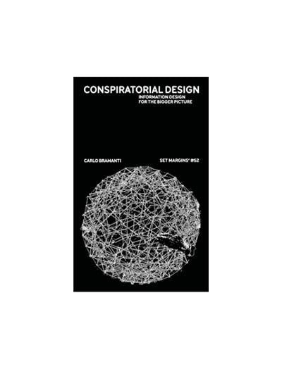 Conspirational Design: Information Design for the Bigger Picture