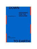 Down to Earth: Designing for the Endgame