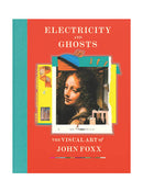 Electricity and Ghosts: The Visual Art of John Foxx (Signed by John Foxx)