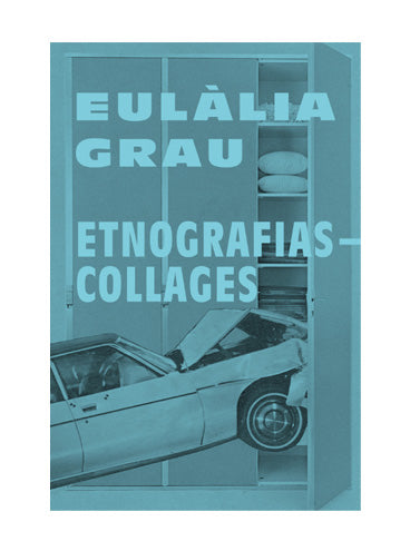 Eulalia Grau, Etnografias – Collages