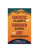 Fantastic Planets, Forbidden Zones, and Lost Continents