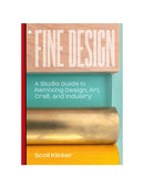 Fine Design: A Studio Guide to Remixing Design, Art, Craft and Industry