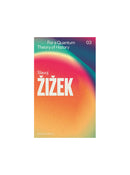 For a Quantum Theory of History, Slavoj Žižek