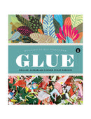 Glue: Collage, Assemblage & Other Sticky Pursuits