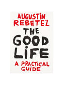 The Good Life, Augustin Rebetez
