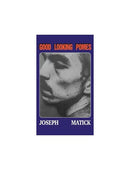 Good Looking Pomes, Joseph Matick