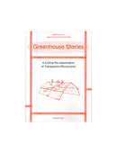 Greenhouse Stories: A Critical Re-examination of Transparent Microcosms