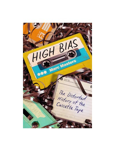 High Bias: The Distorted History of the Cassette Tape