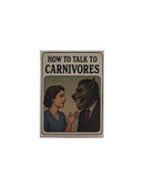 How to Talk to Carnivores