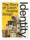 Identity: The Story of Czech Graphic Design