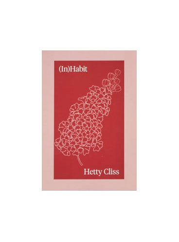 (In)Habit, Hetty Cliss