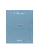 Iran 1970, Gabriele Basilico