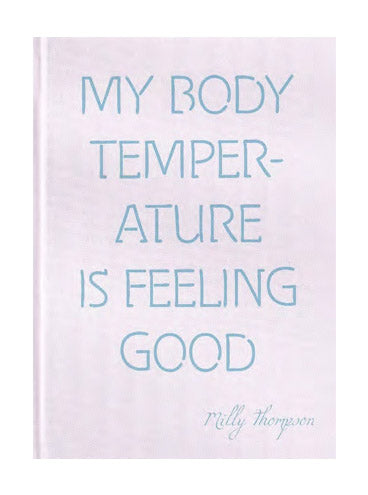 My Body Temperature is Feeling Good, Milly Thompson