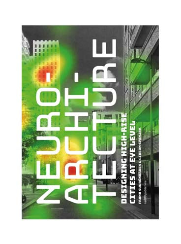 Neuroarchitecture: Designing High-Rise Cities at Eye-Level