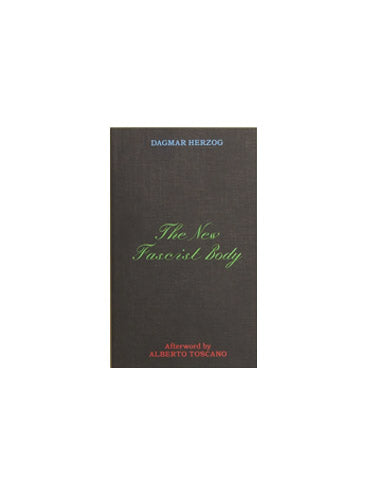 The New Fascist Body, Dagmar Herzog