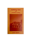 Nothing New: considered cooking