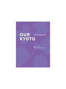 Our Kyoto: Where Locals Go