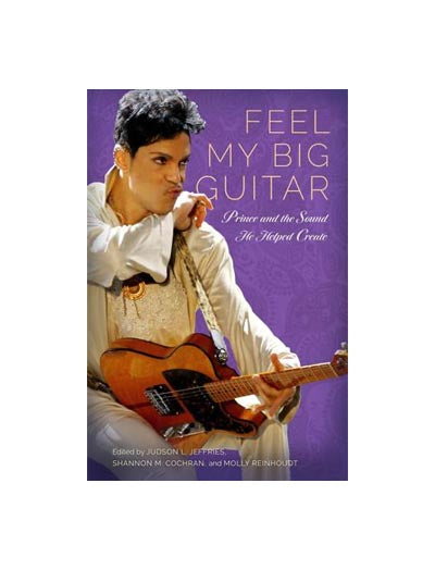 Feel My Big Guitar: Prince and the Sound He Helped Create