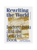 Rewriting the World: Isidore Isou and the Lettrist Book