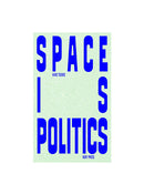 Space Is Politics: A Manifesto on Architecture