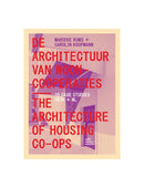 The Architecture of Housing Co-ops: 15 Case Studies in DE/NL