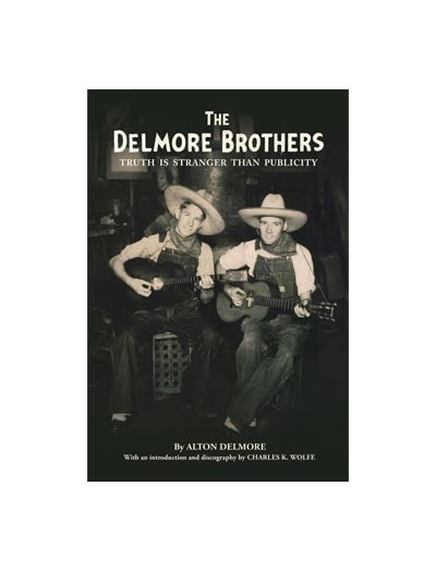 The Delmore Brothers,Truth Is Stranger Than Publicity