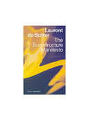The Eurostructure Manifesto, Laurent de Sutter