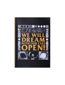 We Will Dream With Our Eyes Open!