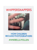 Whippersnappers: How Children Became Photographers