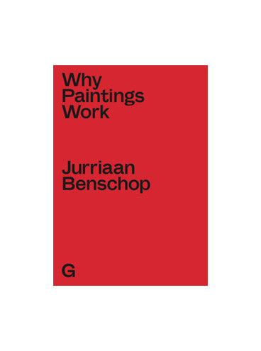 Why Paintings Work, Jurriaan Benschop