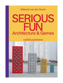 Serious Fun: Architecture and Games